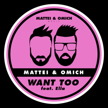 Mattei & Omich feat. Ella - Want Too