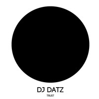 Dj Datz - Trust