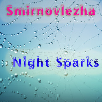 Smirnovlezha - Night Sparks