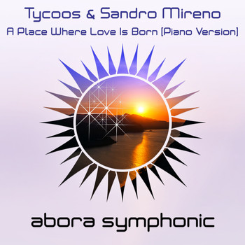 Tycoos & Sandro Mireno - A Place Where Love Is Born (Sandro's Live Piano Mix)