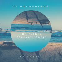 DJ Trevi - Oh Father (Eneko's Song)