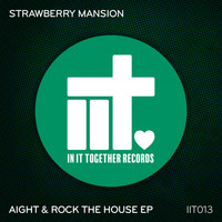 Strawberry Mansion - Aight & Rock The House EP