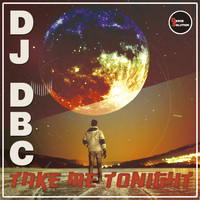 Dj Dbc - Take Me Tonight