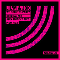 Lil'M & Jok - We Come To Party