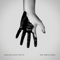House of Hatchets - The Moth Song