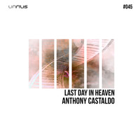 Anthony Castaldo - Last Day In Heaven