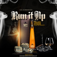 Lil D - Run It Up (feat. Traxx Sykes) (Explicit)