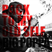 Big Poppa - Back To My Old Self (Explicit)