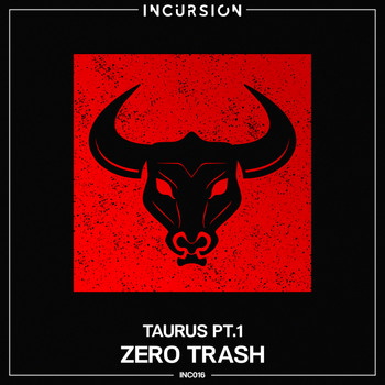 Zero Trash - Taurus, Pt. 1