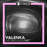 Valenka - We Sing Electric