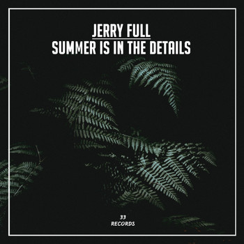 Jerry Full - Summer Is In The Details