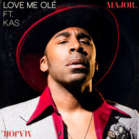 Major. - Love Me Ole (feat. KAS)