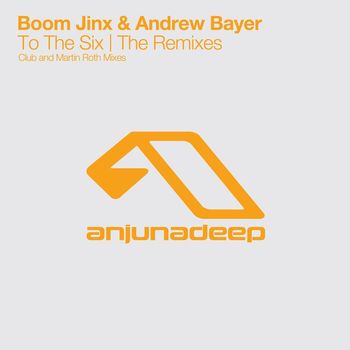 Boom Jinx & Andrew Bayer - To The Six (The Remixes)
