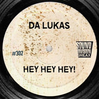 Da Lukas - Hey Hey Hey!