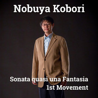 NOBUYA KOBORI - Sonata quasi una Fantasia 1st Movement