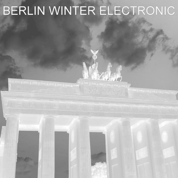 Various Artists - BERLIN WINTER ELECTRONIC