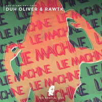 Duh Oliver, Rawtk - Lie Machine