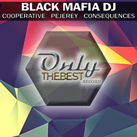 Black Mafia DJ - Coopérative / Pejerey / Consequences