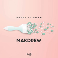 Makdrew - Break It Down