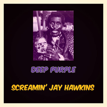 Screamin' Jay Hawkins - Deep Purple