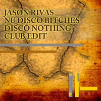 Jason Rivas, Nu Disco Bitches - Disco Nothing (Club Edit [Explicit])