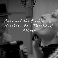 Anna and the Barbies - Utópia