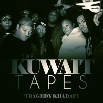 Tragedy Khadafi - The Kuwait Tapes (Explicit)