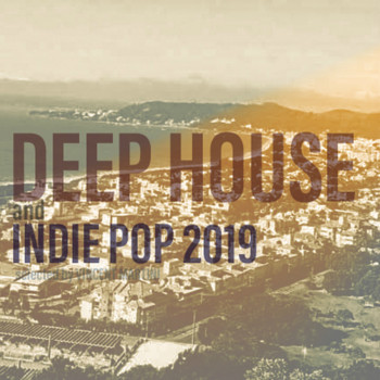 Various Artists - DEEP HOUSE and INDIE POP 2019 (Selected by Vincent Martini [Explicit])