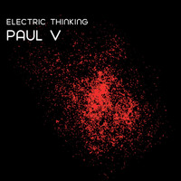 Paul V - Electric Thinking