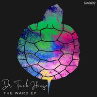 Dr. Tech-House - The Ward EP