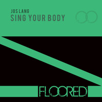 Jos Lang - Sing Your Body