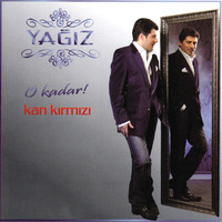 Yağız - O Kadar / Kan Kırmızı