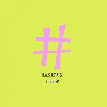 H.A.S.H.T.A.G. - Chain EP