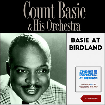 Count Basie and His Orchestra - Live At Birdland (Album of 1961)