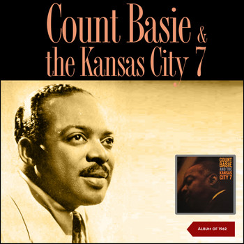 Count Basie - Count Basie and the Kansas City 7 (Album of 1962)