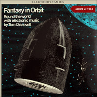 Tom Dissevelt - Fantasy In Orbit. Round the world with electronic music by Tom Dissevelt (Space Age Pop Album of 1963)