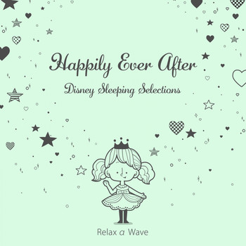 Relax α Wave - Happily Ever After: Disney Sleeping Selections