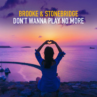 Brooke, Stonebridge - Don't Wanna Play No More