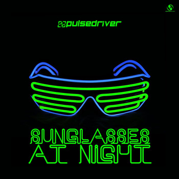 Pulsedriver - Sunglasses at Night (Extended Mixes)