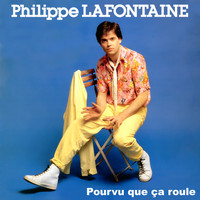 Philippe Lafontaine - Pourvu que ça roule (Edition Deluxe)
