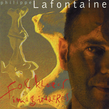 Philippe Lafontaine - Folklores imaginaires (Edition Deluxe)