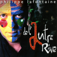 Philippe Lafontaine - De l'autre rive