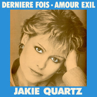 Jakie Quartz - Dernière fois / Amour exil