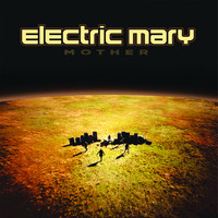 Electric Mary - Mother