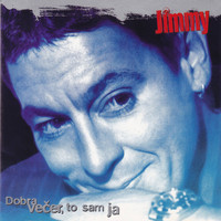 Jimmy - Dobra Večer, To Sam Ja