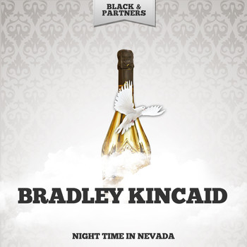 Bradley Kincaid - Night Time In Nevada