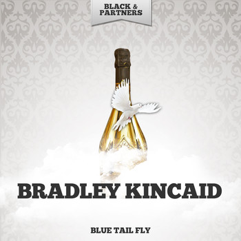 Bradley Kincaid - Blue Tail Fly