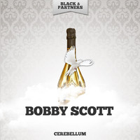 Bobby Scott - Cerebellum