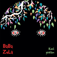 Baba Zula - Kızıl gözlüm