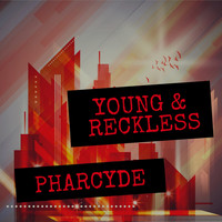 Pharcyde - Young &amp; Reckless
